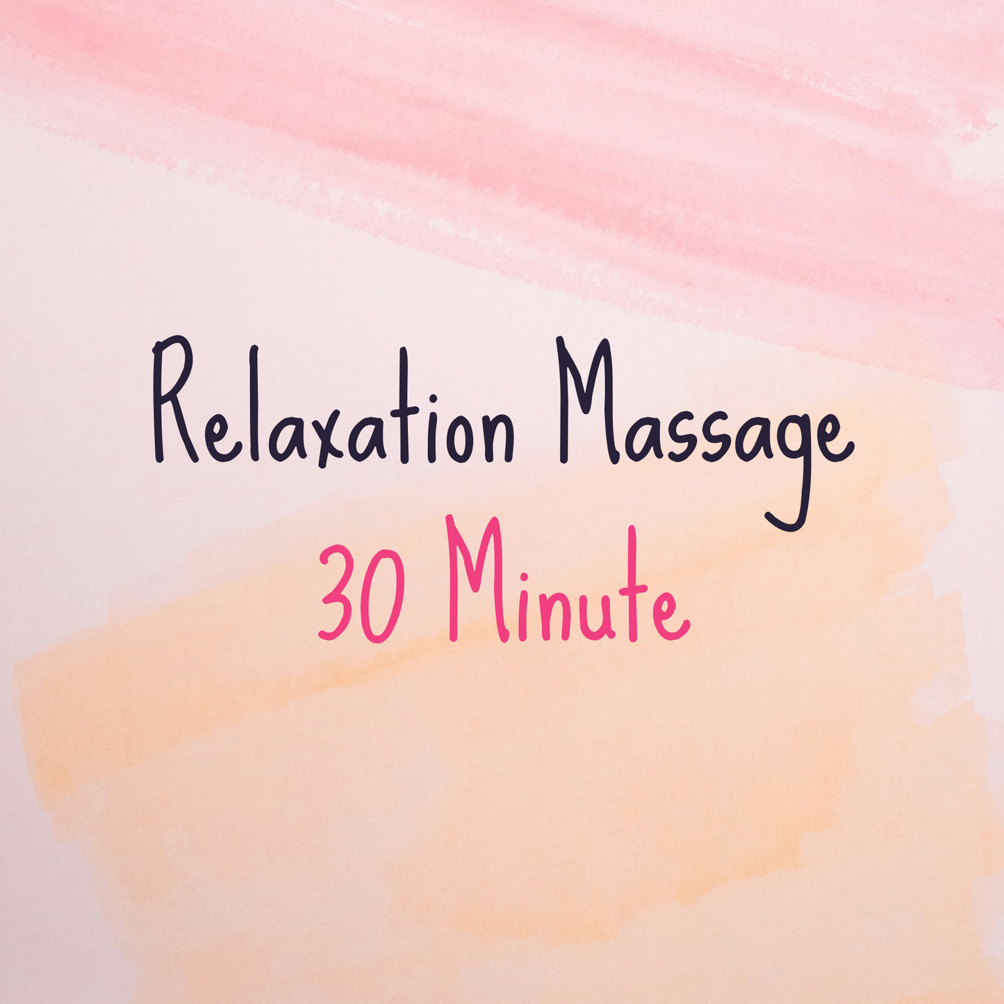 Text 'Relaxation Massage 30 Minute' on a watercolor background with pink and orange hues.
