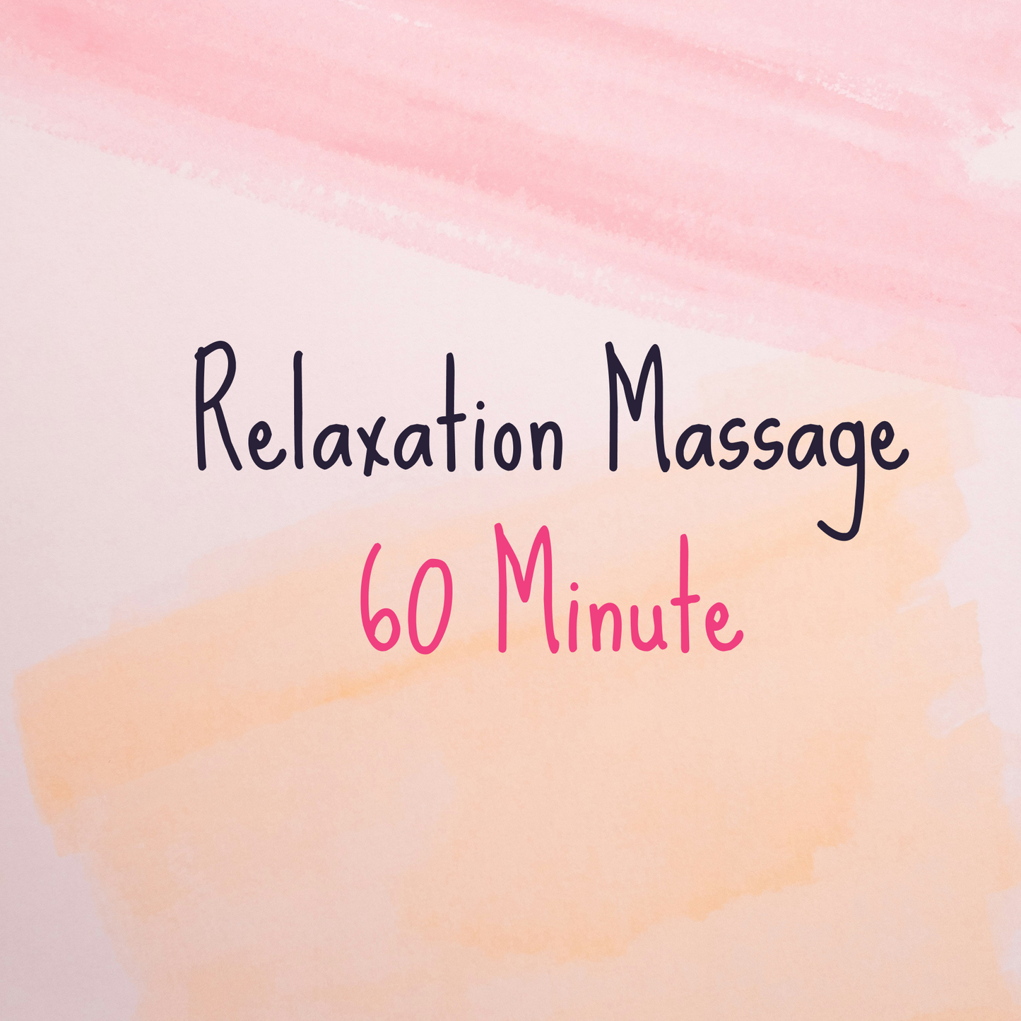 Text 'Relaxation Massage 60 Minute' on a watercolor background with pink and orange hues.