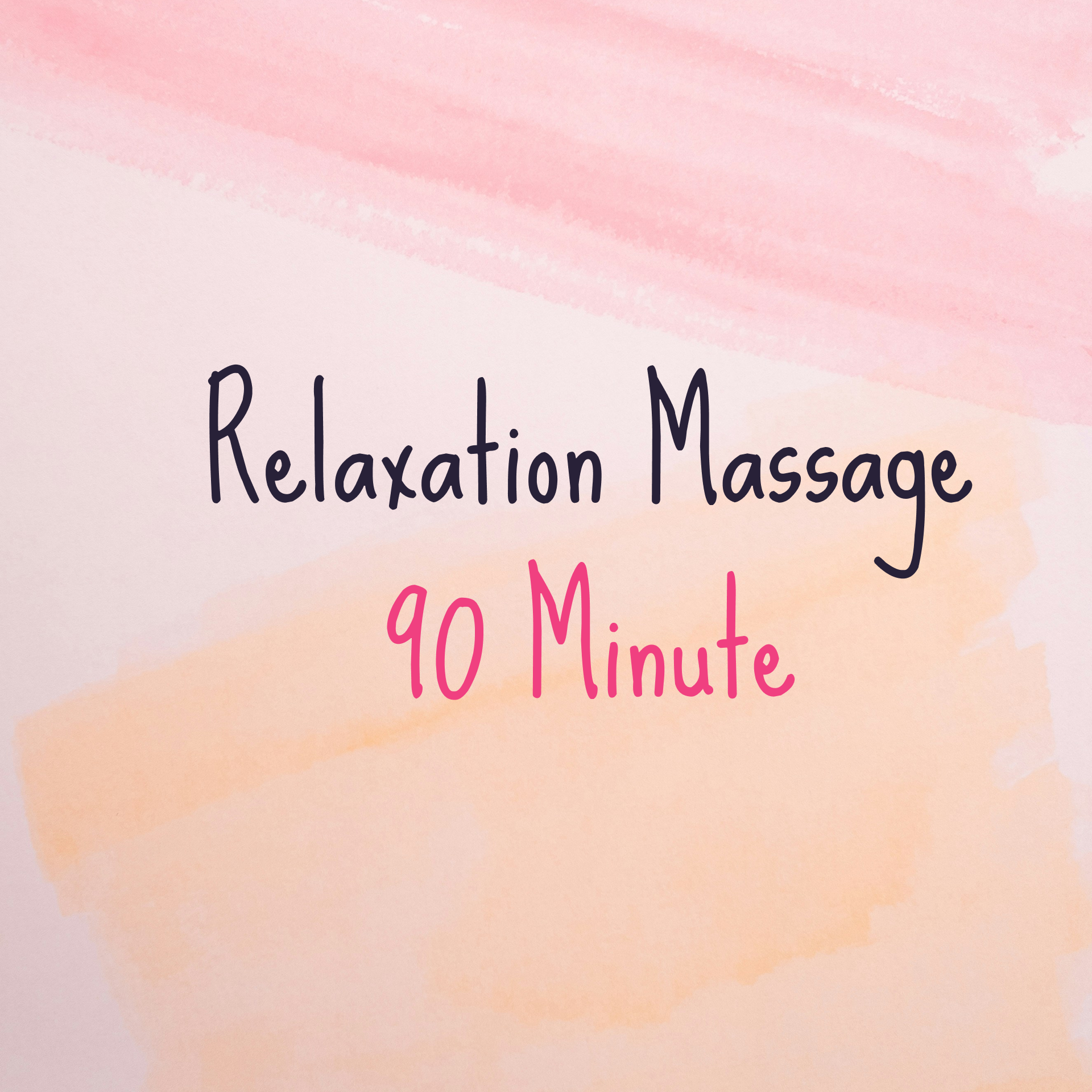 Text 'Relaxation Massage 90 Minute' on a watercolor background with pink and orange hues.