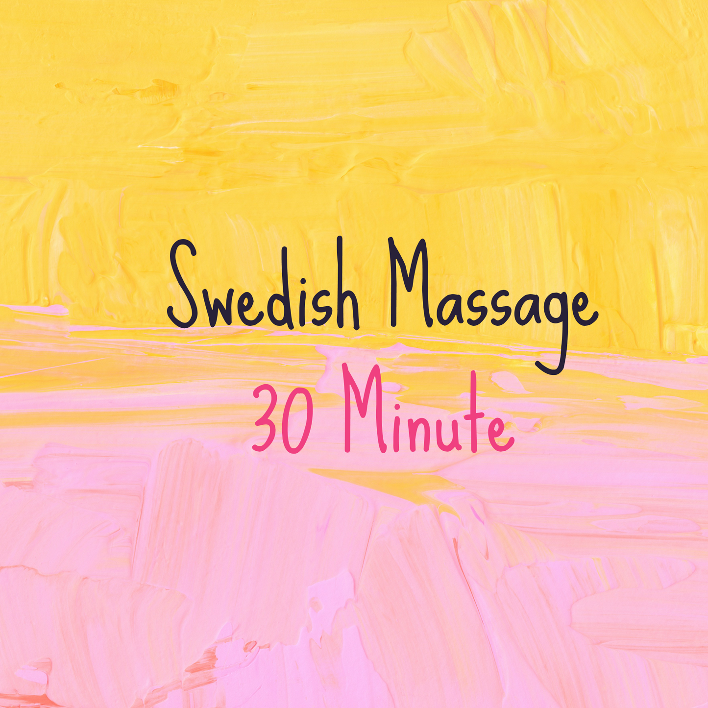 Text 'Swedish Massage 30 Minute' on a yellow and pink abstract background