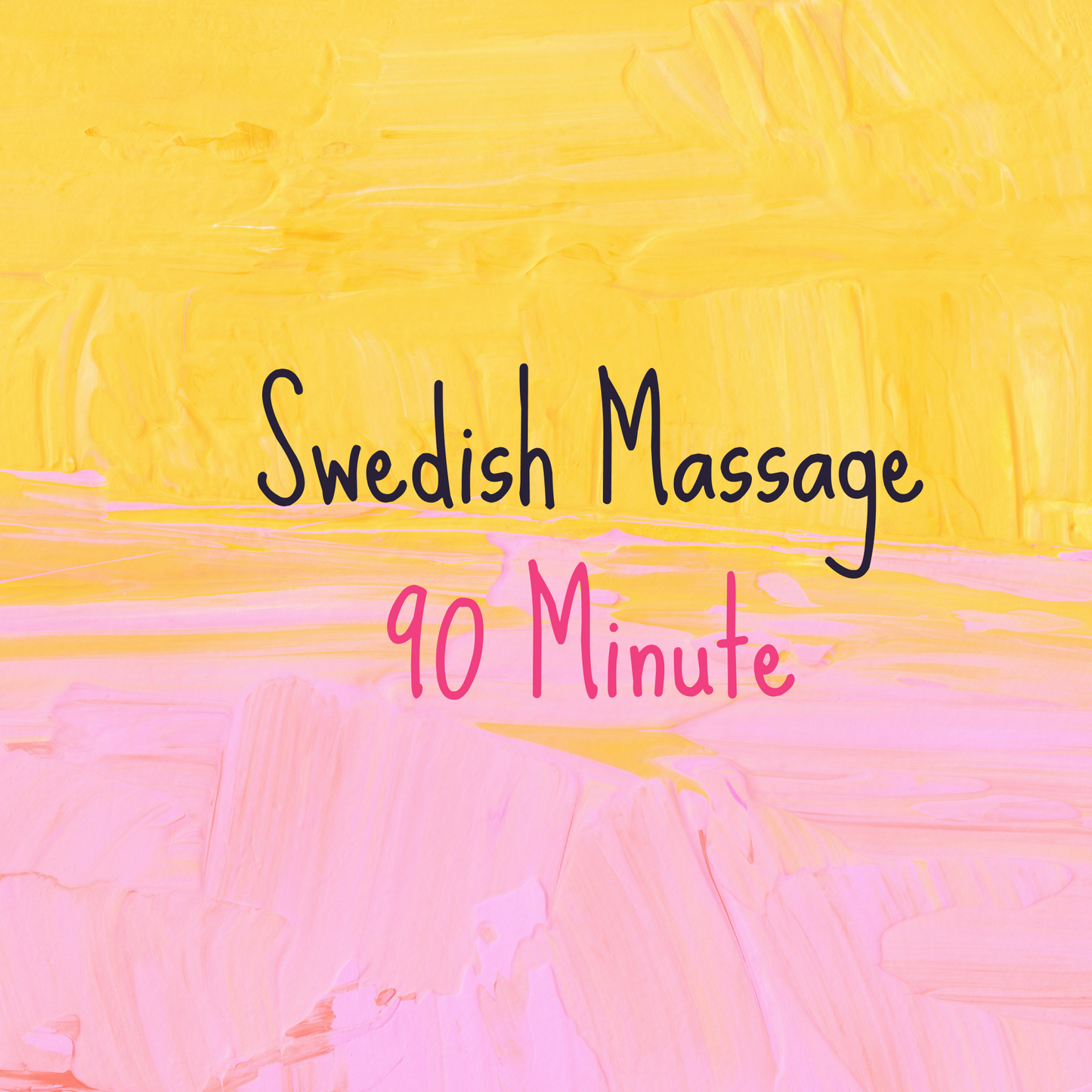 Text 'Swedish Massage 90 Minute' on a yellow and pink abstract background