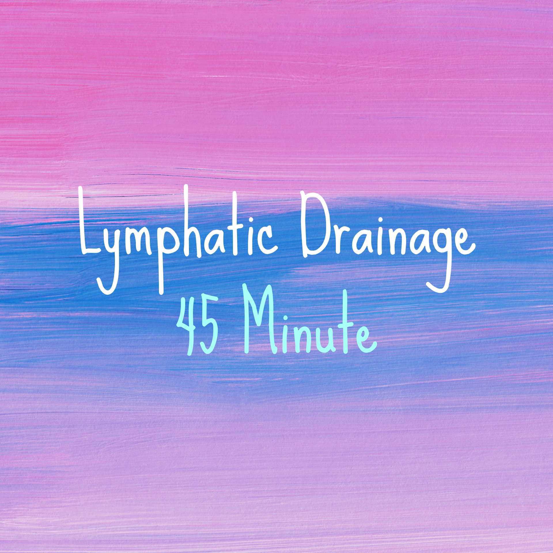 Text 'Lymphatic Drainage 45 Minute' on a gradient background of pink and blue.