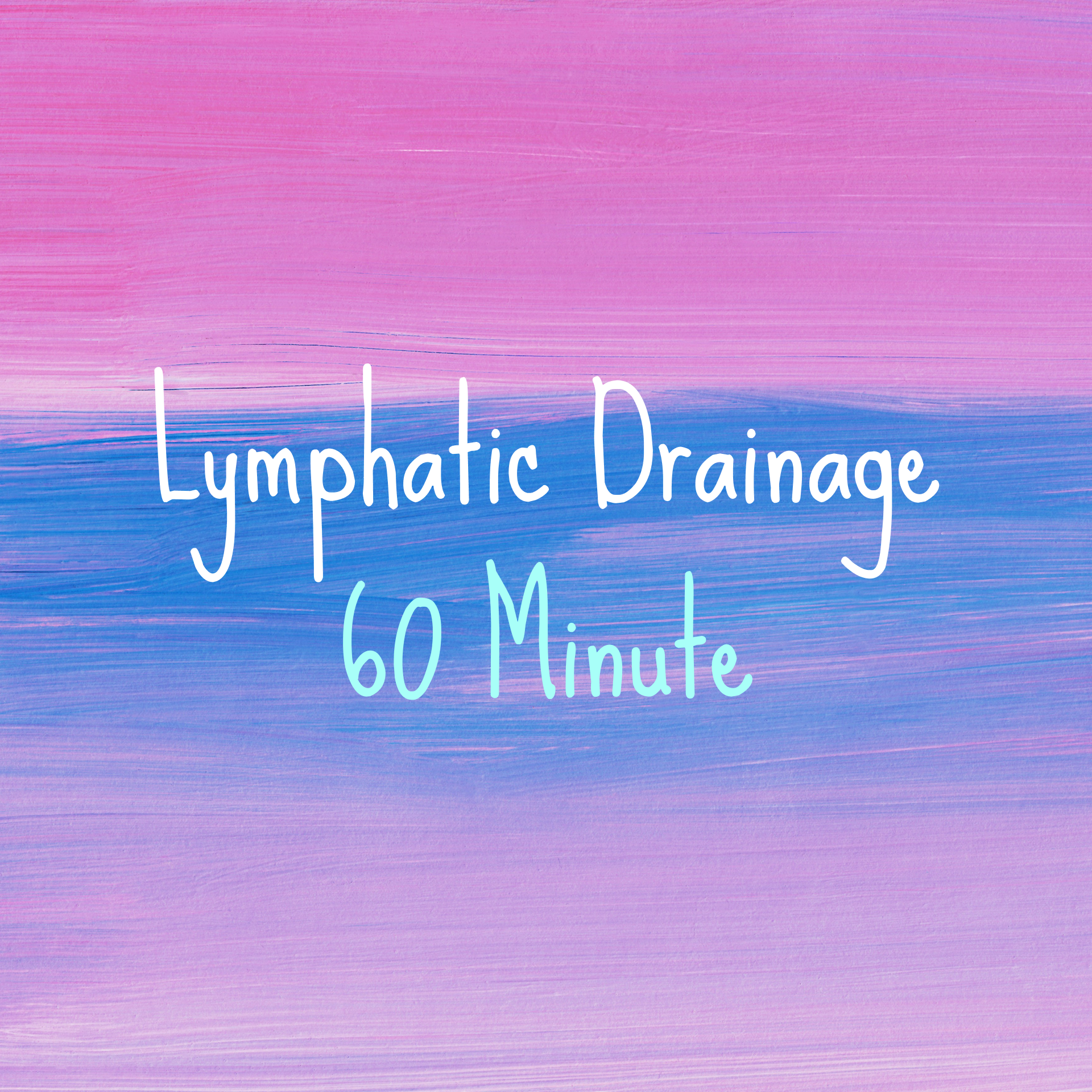 Text 'Lymphatic Drainage 60 Minute' on a pink and blue gradient background
